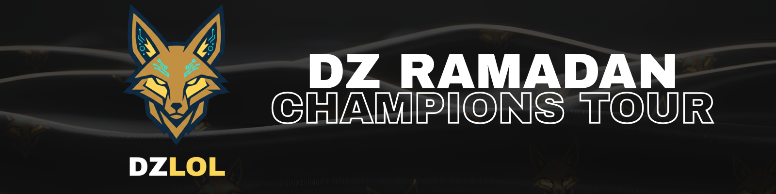 DZRAMADAN CHAMPIONS TOUR - LOL